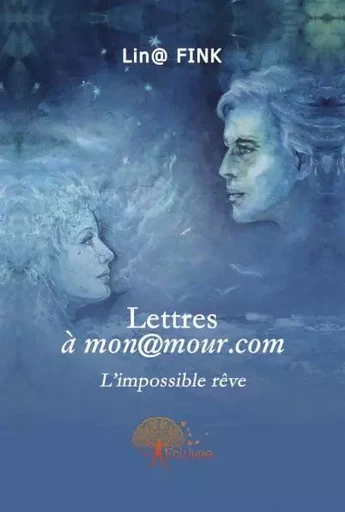 Lettres à mon@mour.com - Lin@ Fink - Edilivre