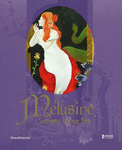 Mélusine, secrets d'une fée - [exposition, Lucs-sur-Boulogne, Historial de la Vendée, 22 novembre 2019-1er mars 2020] -  - SILVANA