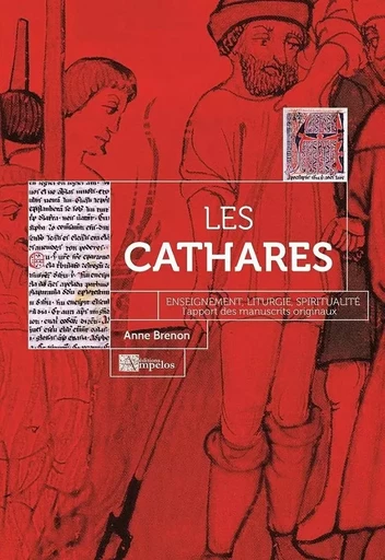 Les cathares : enseignement, liturgie, spiritualité - Anne Brenon - AMPELOS