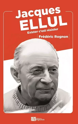 Jacques Ellul - Frédéric Rognon - AMPELOS