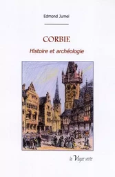 CORBIE Histoire et archéologie