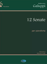 BALDASSARRE GALUPPI : 12 SONATE PER PIANOFORTE - PIANO