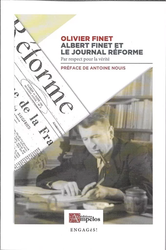 ALBERT FINET ET LE JOURNAL REFORME - FINET Olivier - AMPELOS