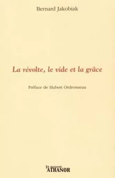 La revolte, le vide et la grace