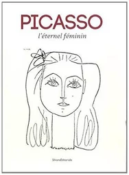 Picasso, l'éternel féminin - [exposition, Quimper, Musée des beaux-arts de Quimper, 23 mai-18 août 2014, Pau, Musée des beaux-