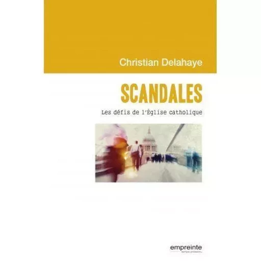 Scandales - Christian Delahaye - EMPREINTE TEMPS