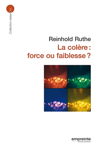 Colère force ou faiblesse ? (éd 2008) - Ruthe Reinhold - EMPREINTE TEMPS