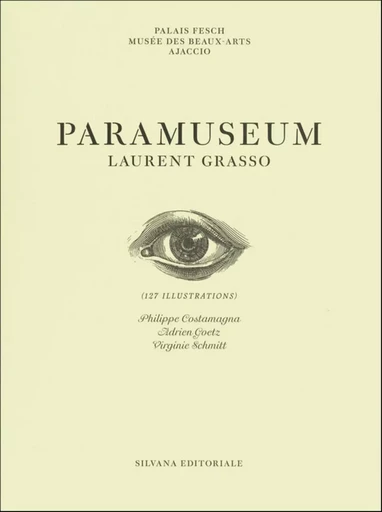 Paramuseum, Laurent Grasso - [exposition, Ajaccio, Palais Fesch-musée des beaux-arts d'Ajaccio, 1er juillet-3 octobre 2016] -  - SILVANA