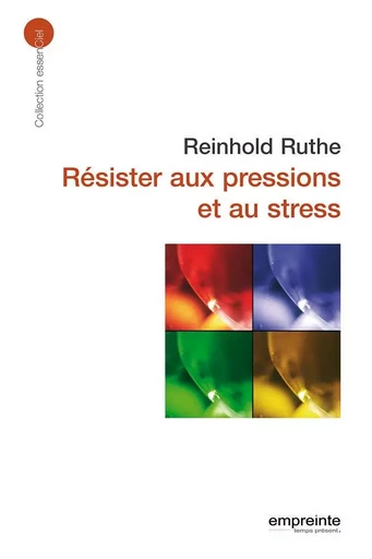 Résister aux pressions et au stress (éd 2008) - Ruthe Reinhold - EMPREINTE TEMPS