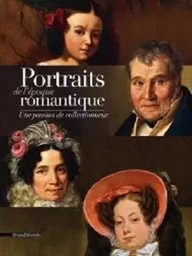 PORTRAITS DE L'EPOQUE ROMANTIQUE