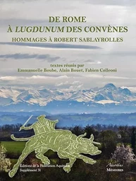 De Rome à Lugdunum des Convènes. Hommages à Robert Sablayrolles.