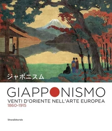 GIAPPONISMO VENTI D ORIENTE NELL'ARTE EUROPEA 1860-1915 (IT)