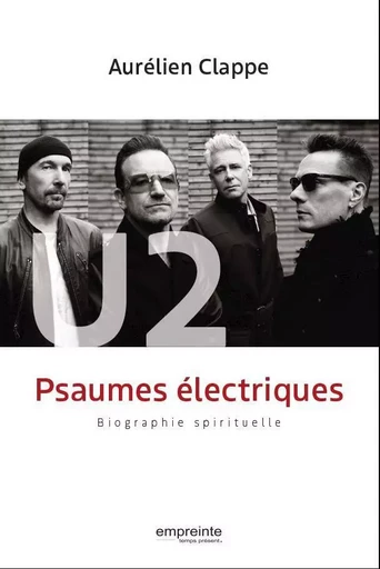 U2 Psaumes électriques - Aurélien Clappe - EMPREINTE TEMPS