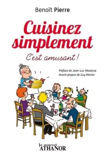 Cuisinez simplement c'est amusant ! - Pierre Benoit - Le Nouvel Athanor