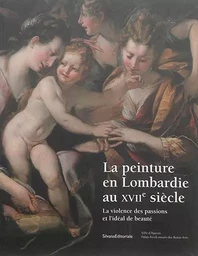 LA PEINTURE EN LOMBARDIE AU XVIIE SIECLE