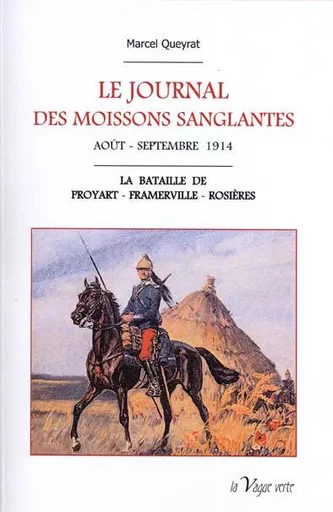 LE JOURNAL DES MOISSONS SANGLANTES Août - septembre 1914 La bataille de Proyart - Framerville - Rosi - Marcel QUEYRAT - VAGUE VERTE