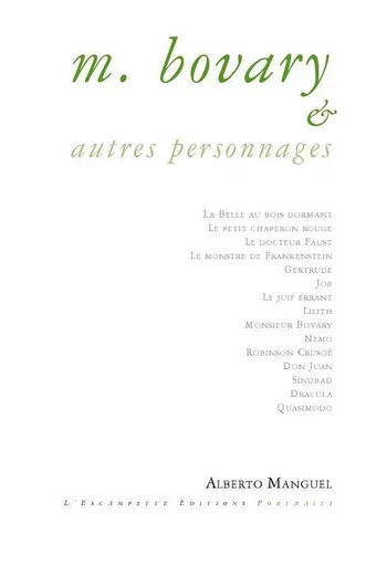 M. Bovary et autres personnages - Alberto Manguel - L'Escampette