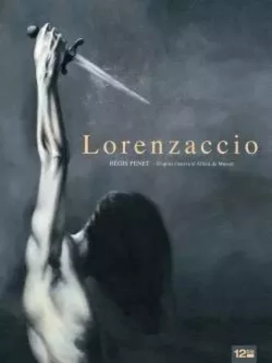 Lorenzaccio - Régis Penet - GLENAT