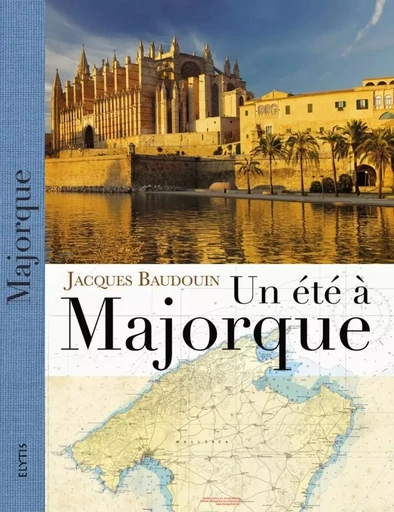 UN ETE A MAJORQUE - Jacques Baudouin - ELYTIS