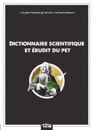 Dictionnaire scientifique et érudit du pet