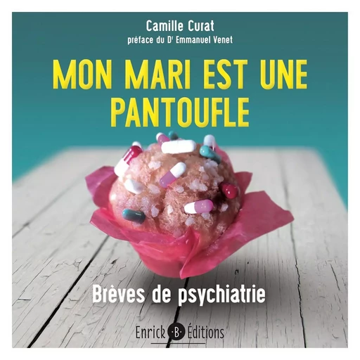 Mon mari est une pantoufle  - Camille Curat - ENRICK