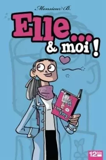 Elle & moi -  Monsieur B. - GLENAT