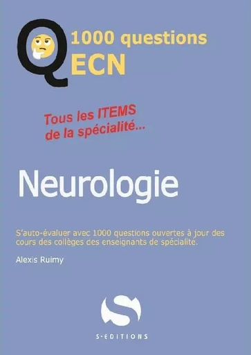 1000 questions ECN neuroloogie - Alexis Ruimy - S EDIT MILON