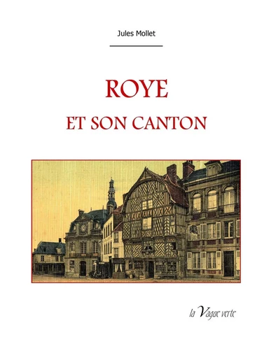 ROYE ET SON CANTON - Jules Mollet - VAGUE VERTE