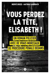 Vous perdez la tête, Elisabeth !