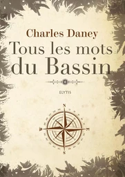 TOUS LES MOTS DU BASSIN