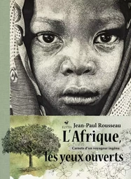 L'Afrique les yeux ouverts - Carnets d'un voyageur ingénu