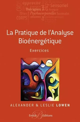 La pratique de l'analyse bioénergétique - Alexander Lowen - ENRICK