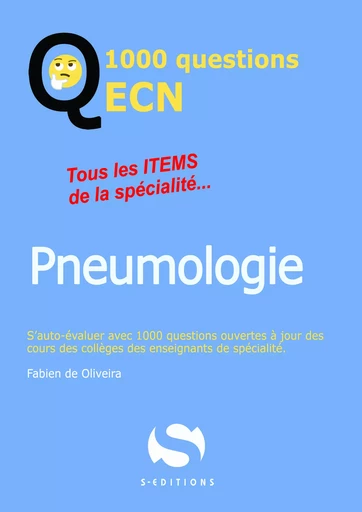 1000 questions ECN pneumologie - Fabien De Oliveira - S EDIT MILON