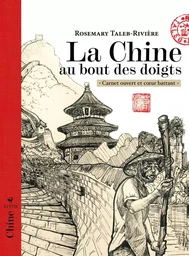 La Chine au bout des doigts - Carnet ouvert et cœur battant