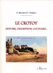 LE CROTOY, HISTOIRE, DESCRIPTION, COUTUMES...