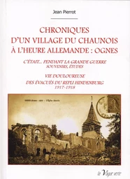 CHRONIQUES D’UN VILLAGE DU CHAUNOIS  À L’HEURE ALLEMANDE : OGNES