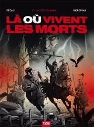 Là ou vivent les morts - Tome 01