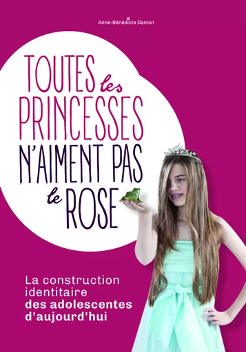 Toutes les princesses n'aiment pas le rose - Anne-Benedicte Damon - ENRICK