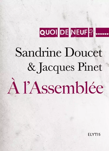 A L'ASSEMBLEE - Sandrine DOUCET, Jacques Pinet - ELYTIS