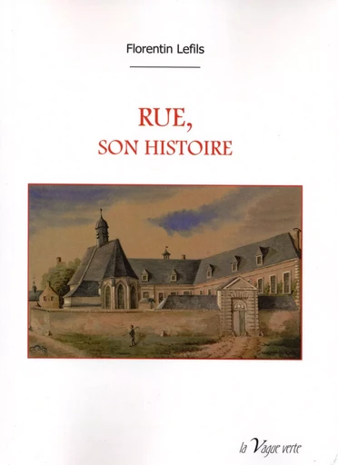 RUE, SON HISTOIRE - Florentin Lefils - VAGUE VERTE