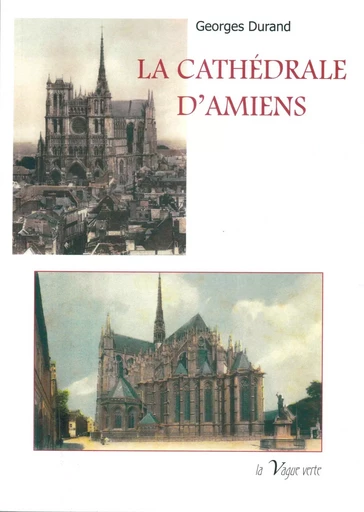 LA CATHEDRALE D'AMIENS -  Georges Durand - VAGUE VERTE