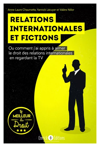 Relations internationales et fictions - Anne-Laure Chaumette, Yannick Lécuyer, Valere Ndior - ENRICK