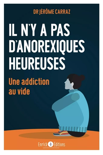 Il n’y a pas d’anorexiques heureuses - Jerôme Carraz - ENRICK