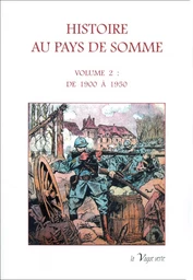 HISTOIRE AU PAYS DE SOMME - VOLUME 2