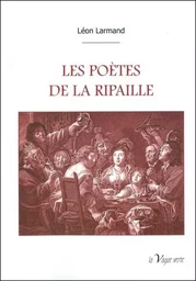 LES POETES DE LA RIPAILLE