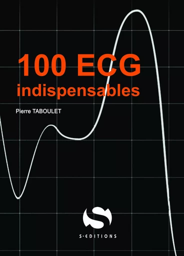 100 ECG indispensables - Pierre Taboulet - S EDIT MILON