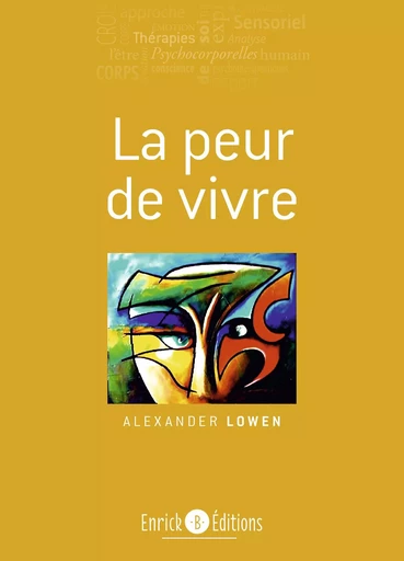 La peur de vivre - Alexander Lowen - ENRICK