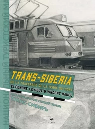 Trans-Siberia - ou la traversée de la terre qui dort