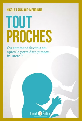 Tout proches - Nicole Langlois-Meurinne - ENRICK