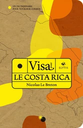 Visa pour le Costa Rica - Un dictionnaire pour voyageur curi